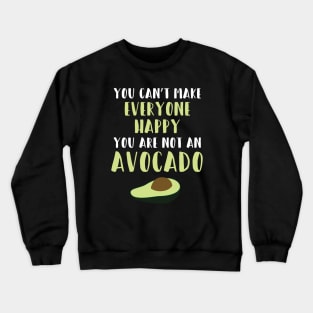 You Are Not An Avocado Crewneck Sweatshirt